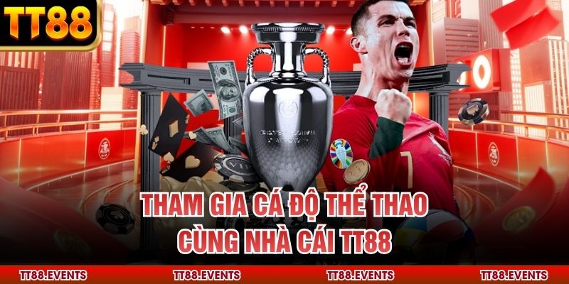 Tham gia cá độ thể thao cùng nhà cái TT88