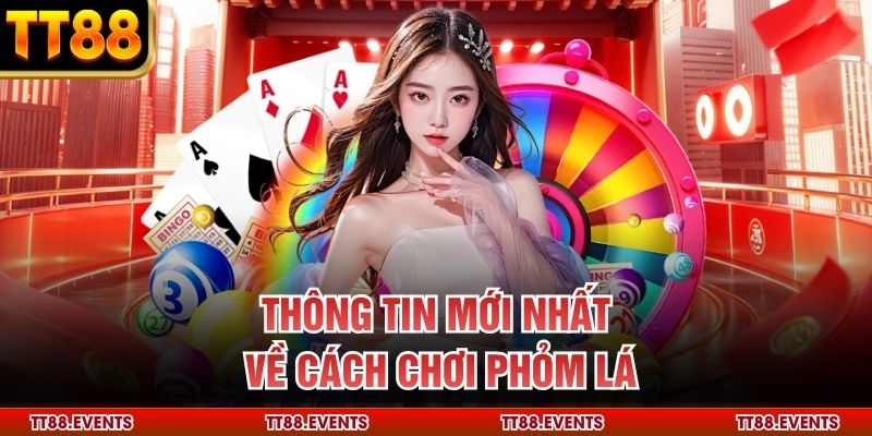 Thông tin mới nhất về cách chơi phỏm lá