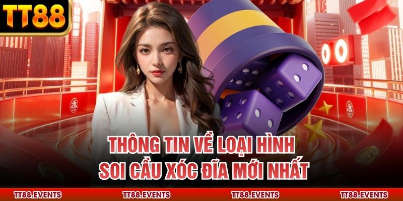 Thông tin về loại hình soi cầu xóc đĩa mới nhất
